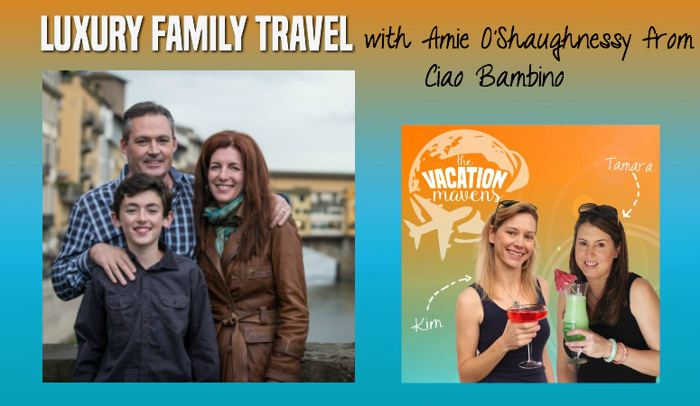 Luxury Family Travel with Amie O'Shaughnessy from Ciao Bambino