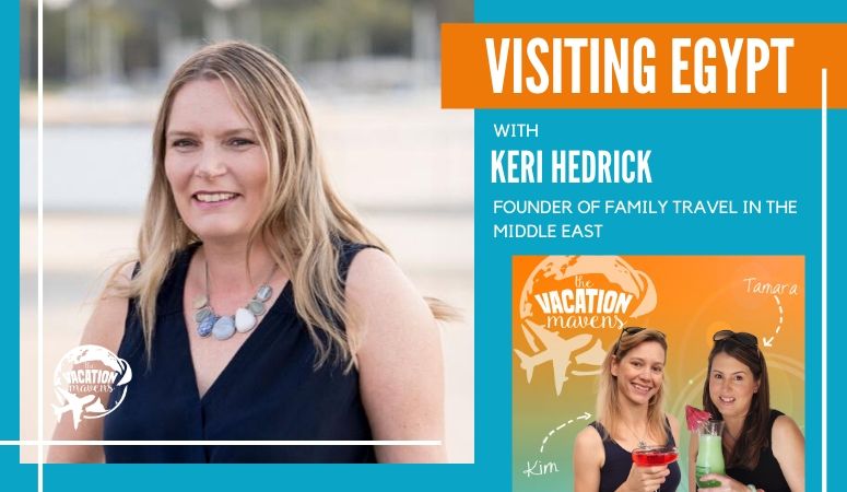 Visiting Egypt with kids on the Vacation Mavens podcast with Keri Hedrick
