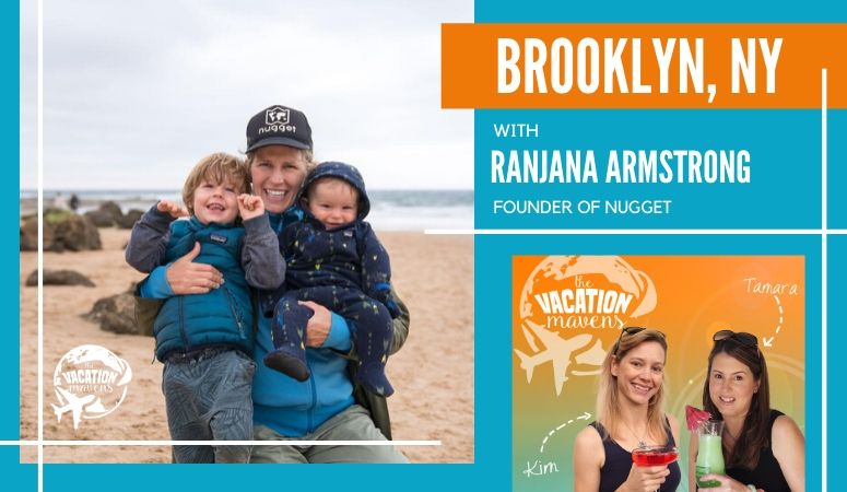 Brooklyn NY with Ranjana Armstrong on the Vacation Mavens podcast
