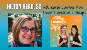 Travel to Hilton Head SC Vacation Mavens Episode 006 with Karen Dawkins