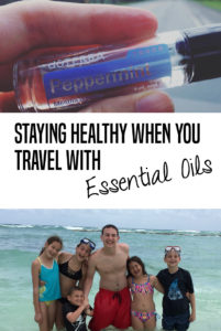 Tips for using essential oils when traveling to stay healthy and deal with family illnesses