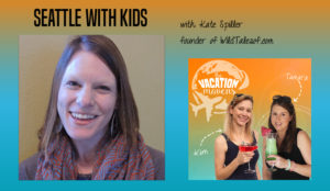 Visiting Seattle with kids