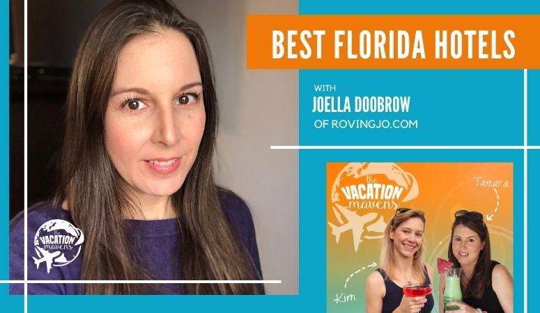 Best Florida hotels with Joella Doobrow on the Vacation Mavens podcast